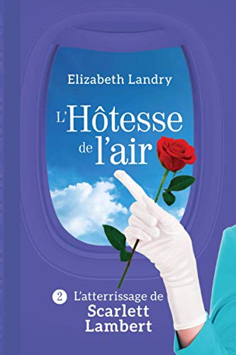 L'Hôtesse de l'air - Tome 2: L'atterrissage de Scarlett Lambert