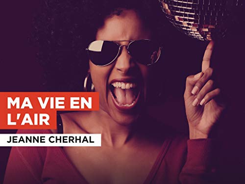 Ma vie en l'air al estilo de Jeanne Cherhal