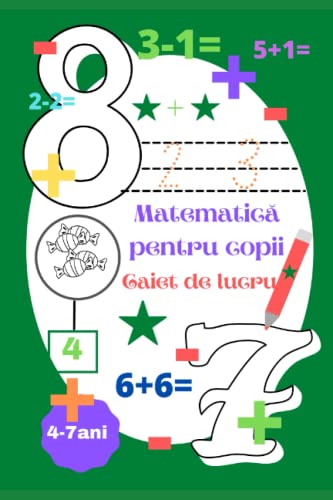 Matematică pentru copii Caiet de lucru: Caiet de Activități Pentru Copii de 4-7 ani,Caiet de Lucru Pentru Preșcolari, Calcule simple cu numere de la 0 la 10 (Cărți pentru copii)