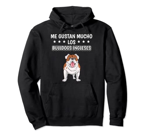 Me gustan mucho los Bulldogs Ingleses Cosas Bulldog Inglés Sudadera con Capucha