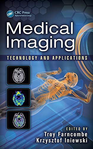 Medical Imaging: Technology and Applications: 18 (Devices, Circuits, and Systems)