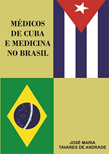 MÉDICOS DE CUBA E MEDICINA NO BRASIL (Portuguese Edition)