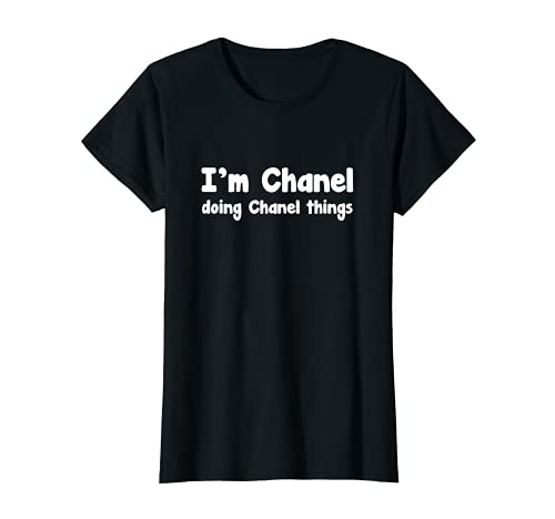 Mujer I'm Chanel Doing Chanel Things Lindo Nombre Chanel Camiseta