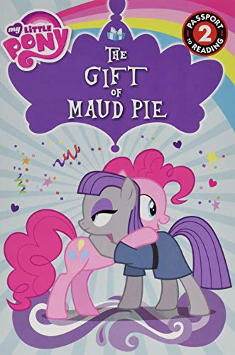 My Little Pony: The Gift of Maud Pie (Passport to Reading, Level 2: My Little Pony)