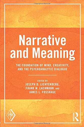 Narrative and Meaning: The Foundation of Mind, Creativity, and the Psychoanalytic Dialogue (Psychoanalytic Inquiry Book Series)