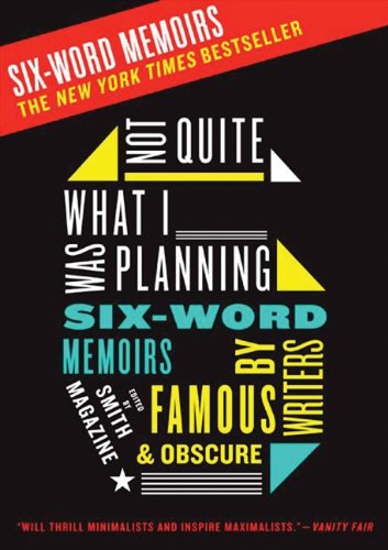 Not Quite What I Was Planning: And Other Six-Word Memoirs by Writers Ob (English Edition)