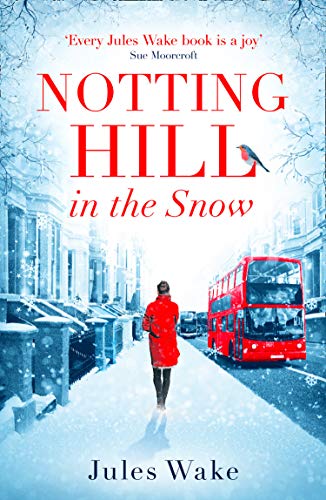 Notting Hill in the Snow: A heartwarming and uplifting Christmas romance (English Edition)