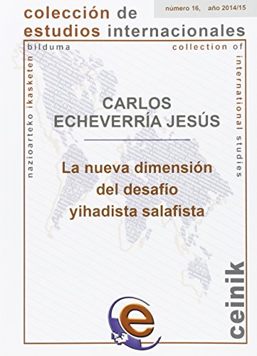 Nueva Dimensión Del Desafío Yihadista Salafista,La: 16 (Colección de Estudios Internacionales)