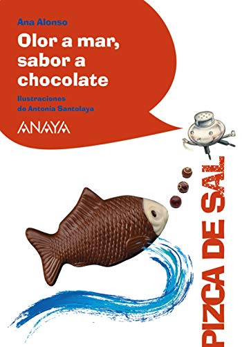 Olor a mar, sabor a chocolate (LITERATURA INFANTIL (6-11 años) - Pizca de Sal)