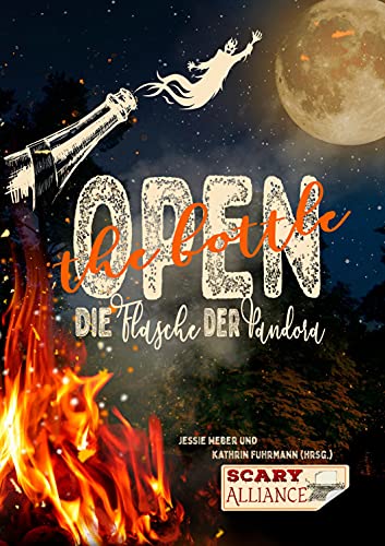 Open the bottle: Die Flasche der Pandora (German Edition)