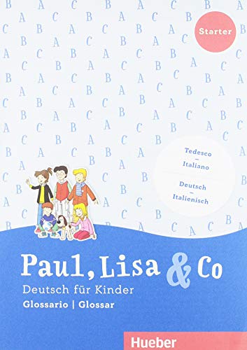Paul, Lisa & Co. Deutsch für Kinder. Starter, Kursbuck. Con Glossario. Per la Scuola elementare. Con espansione online