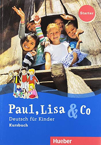 Paul, Lisa & Co. Deutsch für Kinder. Starter, Kursbuck. Con Glossario. Per la Scuola elementare. Con espansione online