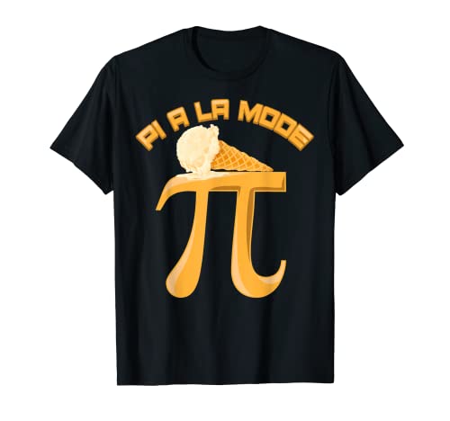 Pi A La Mode | Regalo divertido pastel matemático a la mode Camiseta