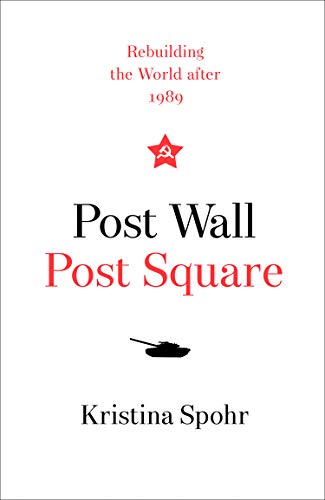 Post Wall, Post Square: Rebuilding the World after 1989