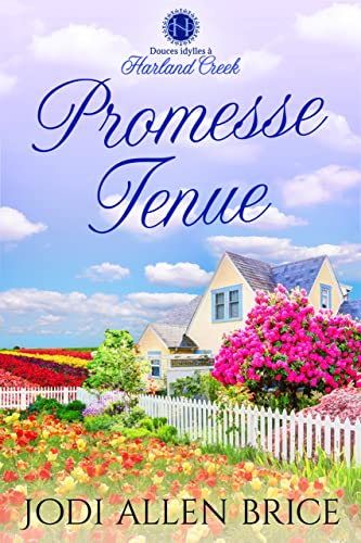 Promesse tenue (Serie Douces idylles a Harland Creek t. 1) (French Edition)