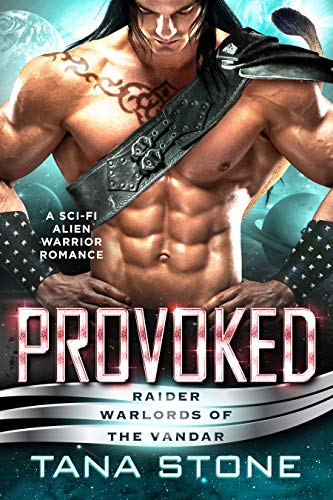 Provoked: A Sci-Fi Alien Warrior Romance (Raider Warlords of the Vandar Book 6) (English Edition)