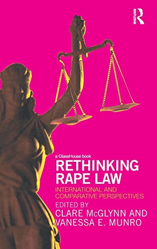 Rethinking Rape Law: International and Comparative Perspectives