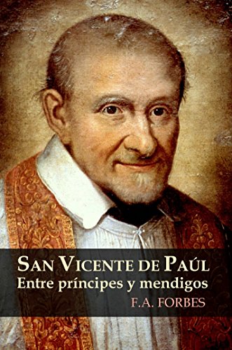 San Vicente de Paúl: Entre príncipes y mendigos (Colección Santos nº 4)