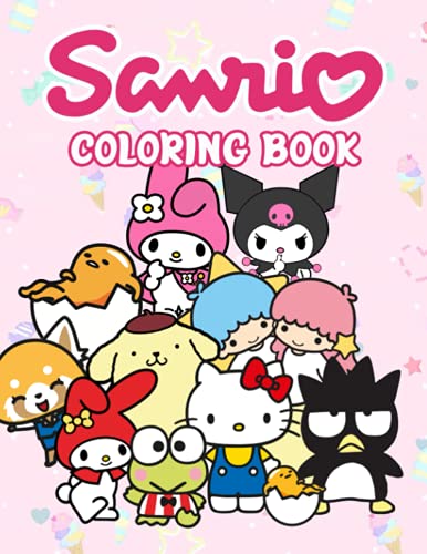 Sanrio Coloring Book: Lots Of Beautiful Illustrations For You To Freely Color And Create Your Artworks.