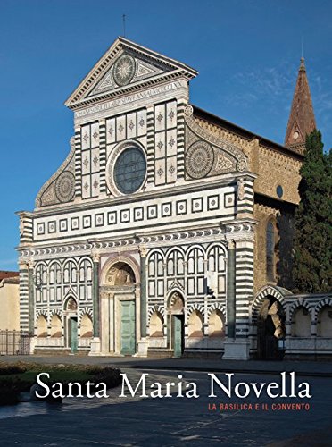 Santa Maria Novella. La basilica e il convento. Dalla fondazione al tardogotico (Vol. 1)