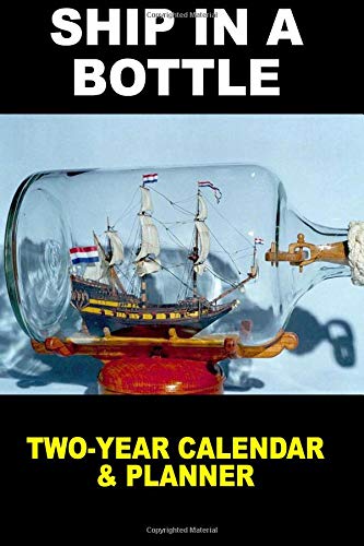 Ship in a Bottle: Two-Year Calendar and Planner