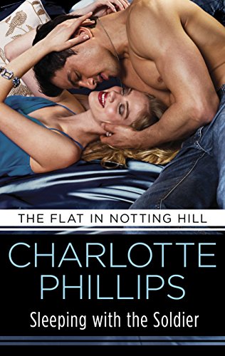 Sleeping with the Soldier: Love & Lust in the city that never sleeps! (The Flat in Notting Hill Book 2) (English Edition)