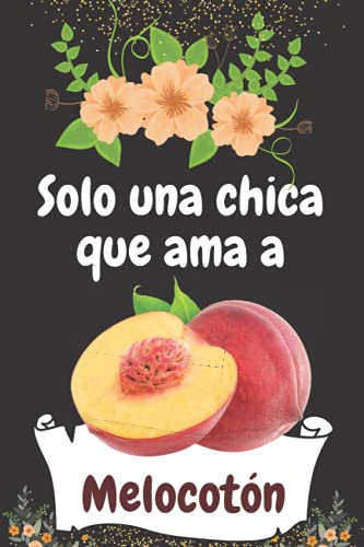 Solo una chica que ama a Melocotón: Cuaderno con reglas universitarias de línea en blanco para amantes de la fruta. Para tareas, diario, lista de ... ideas de regalos para niños, niñas y mujeres