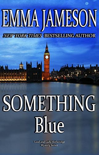 Something Blue (Lord and Lady Hetheridge Mystery Series Book 3) (English Edition)