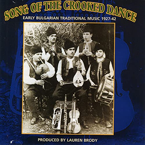 Song Of The Crooked Dance Early Bulgarian Traditional Music 1927-1942