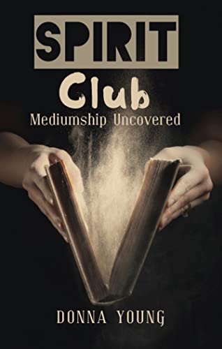 Spirit Club: Mediumship Uncovered (English Edition)