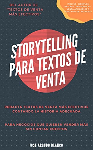 Storytelling para textos de venta: Redacta textos de venta más efectivos contando la historia adecuada