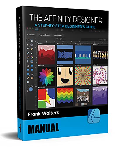 The Affinity Designer Manual: A Step-by-Step Beginner's Guide (English Edition)