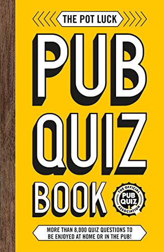 The Pot Luck Pub Quiz Book: More than 10,000 quiz questions to be enjoyed at home or in the pub! (The Pub Quiz Book series)