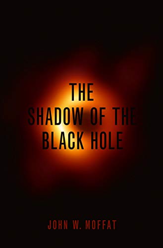 The Shadow of the Black Hole (English Edition)
