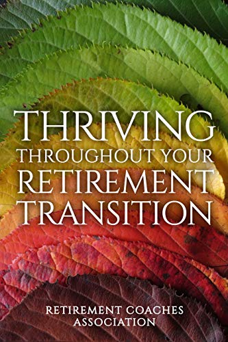 Thriving Throughout Your Retirement Transition (English Edition)