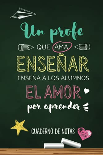 Un profe que ama enseñar enseña a los alumnos el amor por aprender: Cuaderno de notas (A5, rayado) | Regalo original para profesores y maestros | ... | Regalos fin de curso, Dia del maestro