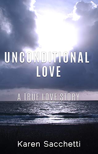 Unconditional Love: A True Love Story (English Edition)