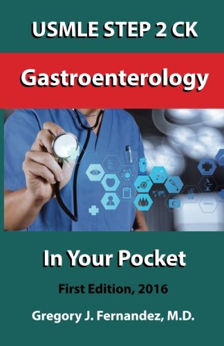 USMLE STEP 2 CK Gastroenterology In Your Pocket: Gastroenterology: Volume 1 (USMLE STEP 2 CK In Your Pocket)