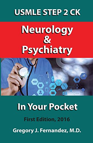 USMLE STEP 2 CK Neurology and Psychiatry In Your Pocket: Neurology and Psychiatry In Your Pocket: Volume 1 (USMLE STEP 2 CK In Your Pocket)