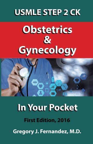 USMLE STEP 2 CK Obstetrics and Gynecology In Your Pocket: Obstetrics and Gynecology: Volume 1 (USMLE STEP 2 CK In Your Pocket)