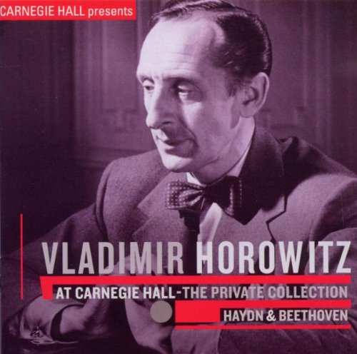 Vladimir Horowitz at Carnegie Hall - The Private Collection: Beethoven & Haydn