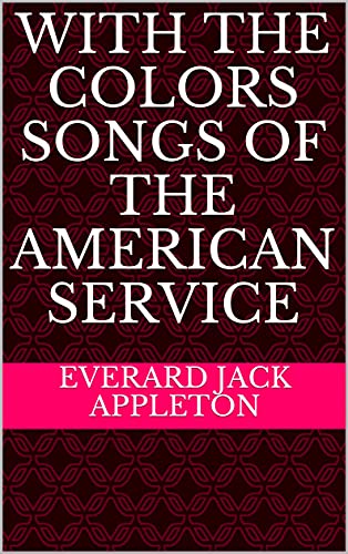 With the Colors Songs of the American Service (English Edition)