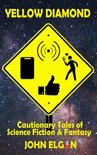 YELLOW DIAMOND: Cautionary Tales of Science Fiction & Fantasy (English Edition)