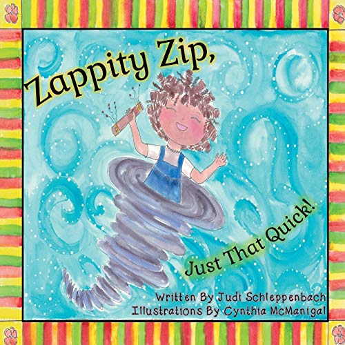 Zappity Zip, Just That Quick!