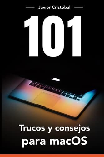 101 Trucos para macOS®: Ahorra tiempo y trabaja más rápido con tu equipo (Mac Productivo)