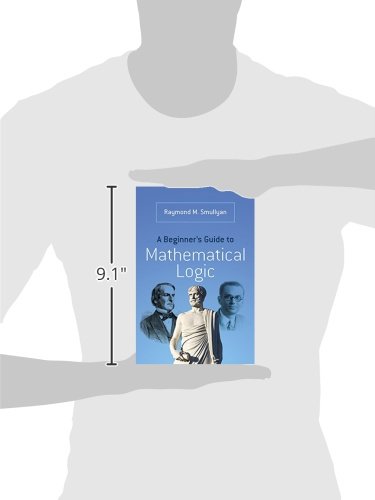 A Beginner’s Guide to Mathematical Logic (Dover Books on Mathematics)