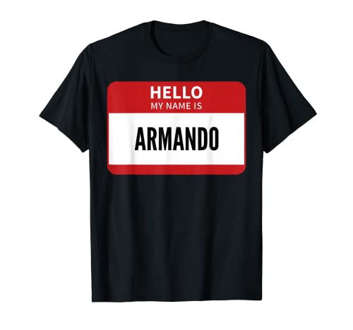 Armando Nombre Tag, Hola Mi Nombre Es Armando Camiseta