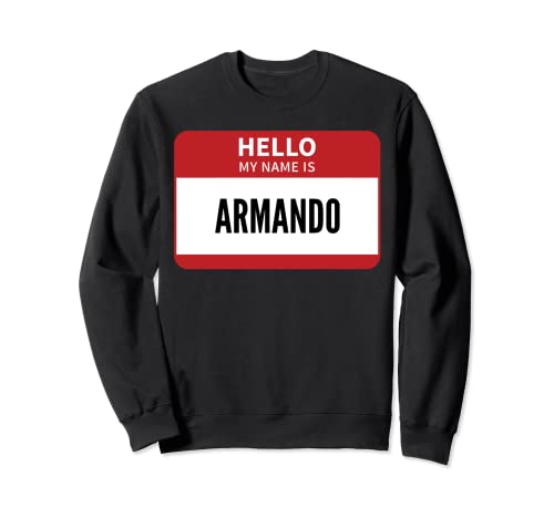 Armando Nombre Tag, Hola Mi Nombre Es Armando Sudadera