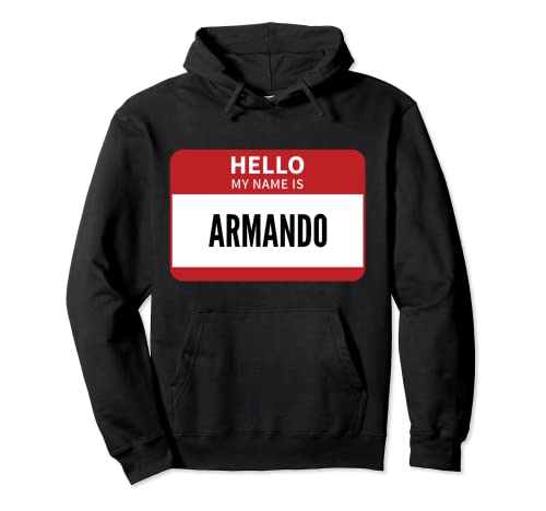 Armando Nombre Tag, Hola Mi Nombre Es Armando Sudadera con Capucha