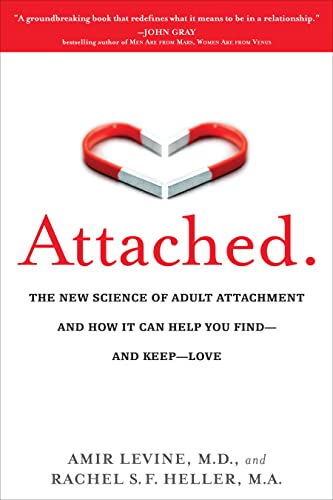 Attached: The New Science of Adult Attachment and How It Can Help You Find—and Keep—Love: The New Science of Adult Attachment and How It Can Help You Find--and Keep-- Love (English Edition)
